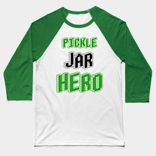 Pickle Jar Hero Baseball T-Shirt